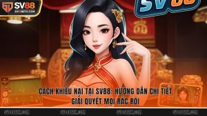 Cách khiếu nại tại Sv88: Hướng dẫn chi tiết giải quyết mọi rắc rối