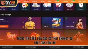 Thông Tin Sv88 Lừa Đảo Có Thật Không? Sự Thật Cần Làm Rõ